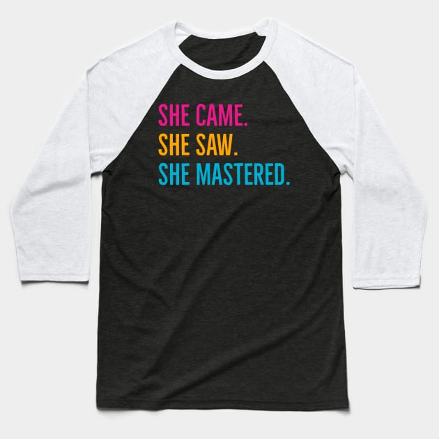 She Came She Saw She Mastered Baseball T-Shirt by Suzhi Q